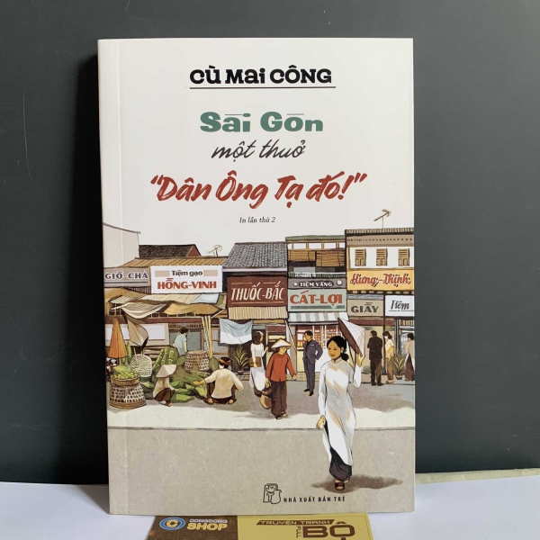 Sách Sài Gòn Một Thuở "Dân Ông Tạ Đó!"